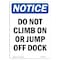 Signmission OSHA Notice, 7" Height, NOTICE Do Not Climb On Or Jump Off Dock Sign, 7" X 5", Portrait OS-NS-D-57-V-15422 - alternate 1
